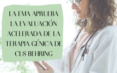La EMA aprueba la evaluación acelerada de la terapia génica de CLS Behring